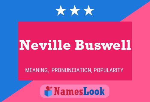 Neville Buswell Name Poster