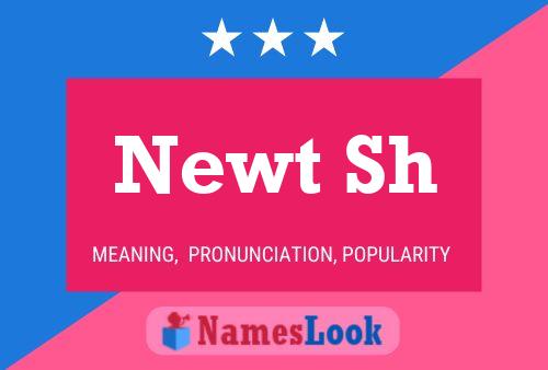 Newt Sh Name Poster