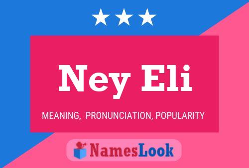 Ney Eli Name Poster