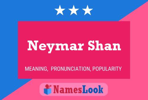 Neymar Shan Name Poster