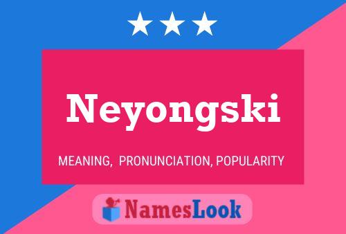 Neyongski Name Poster