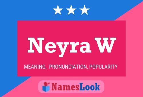 Neyra W Name Poster