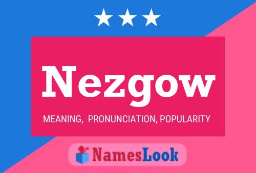 Nezgow Name Poster