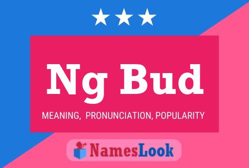 Ng Bud Name Poster