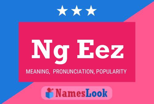 Ng Eez Name Poster