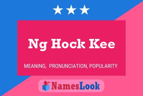 Ng Hock Kee Name Poster