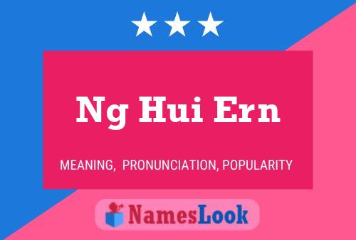 Ng Hui Ern Name Poster