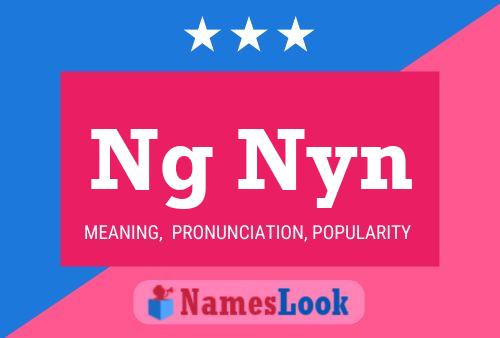 Ng Nyn Name Poster