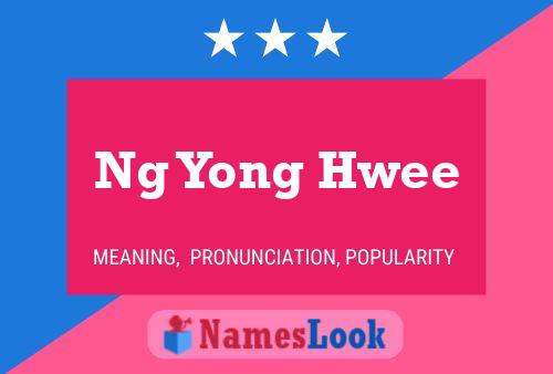 Ng Yong Hwee Name Poster