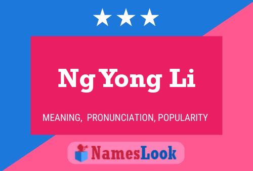 Ng Yong Li Name Poster