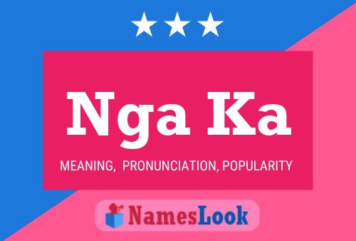 Nga Ka Name Poster