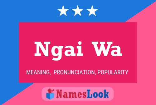 Ngai  Wa Name Poster