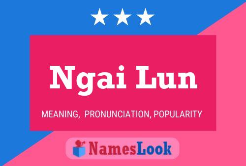 Ngai Lun Name Poster