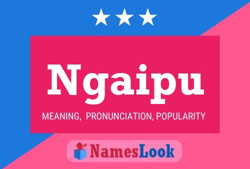 Ngaipu Name Poster