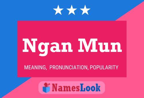 Ngan Mun Name Poster