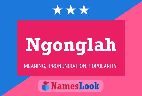 Ngonglah Name Poster