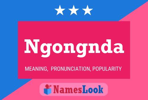 Ngongnda Name Poster