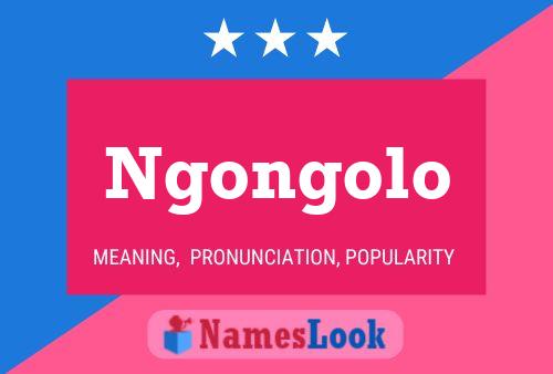 Ngongolo Name Poster