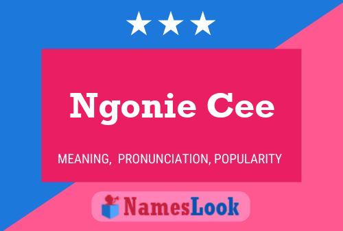 Ngonie Cee Name Poster