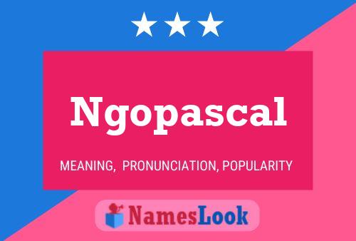 Ngopascal Name Poster