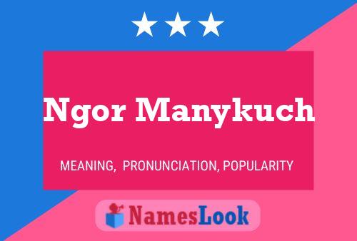 Ngor Manykuch Name Poster