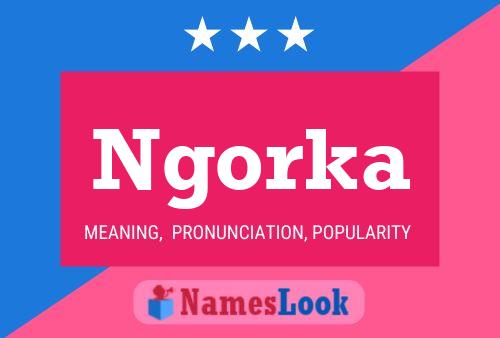 Ngorka Name Poster