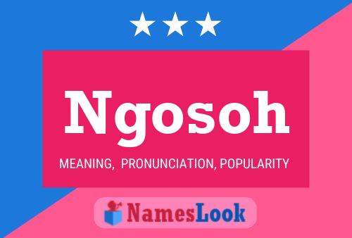 Ngosoh Name Poster