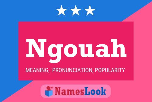 Ngouah Name Poster