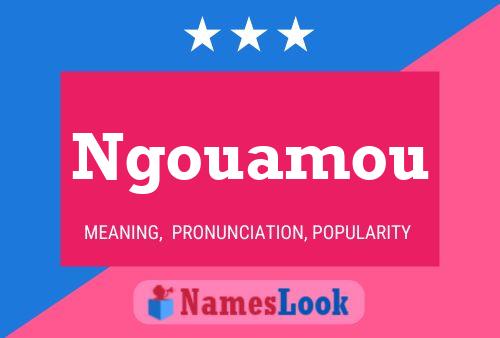 Ngouamou Name Poster