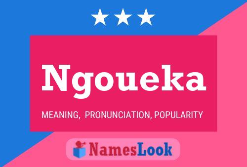 Ngoueka Name Poster