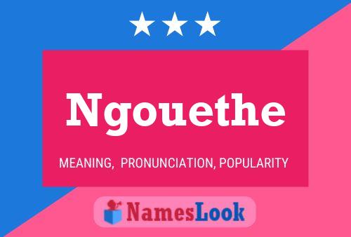 Ngouethe Name Poster