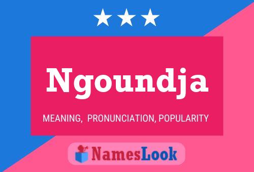 Ngoundja Name Poster