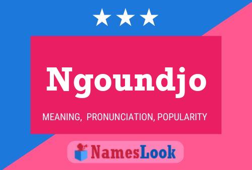 Ngoundjo Name Poster