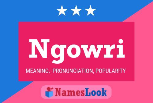 Ngowri Name Poster