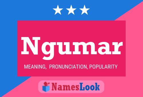 Ngumar Name Poster