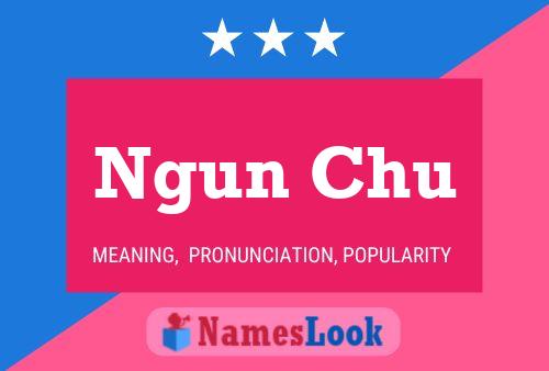 Ngun Chu Name Poster