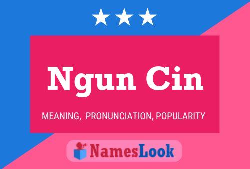 Ngun Cin Name Poster