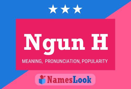 Ngun H Name Poster