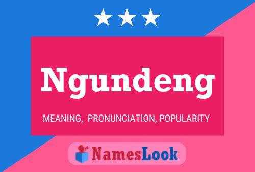 Ngundeng Name Poster