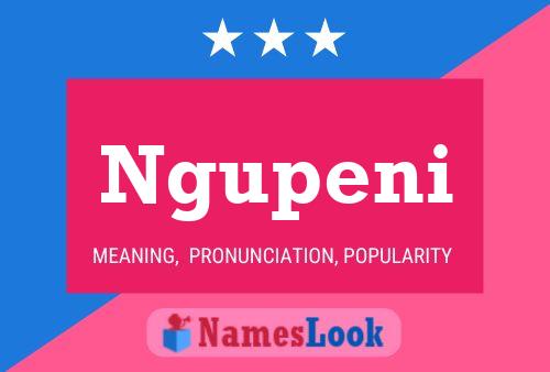 Ngupeni Name Poster