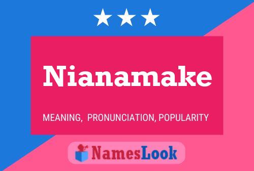 Nianamake Name Poster