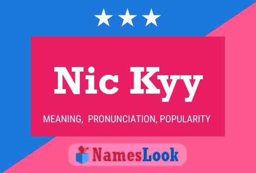 Nic Kyy Name Poster