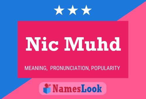 Nic Muhd Name Poster