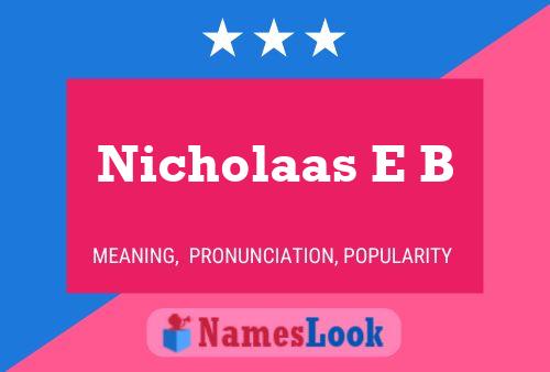 Nicholaas E B Name Poster