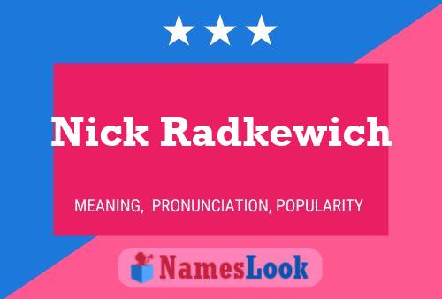 Nick Radkewich Name Poster