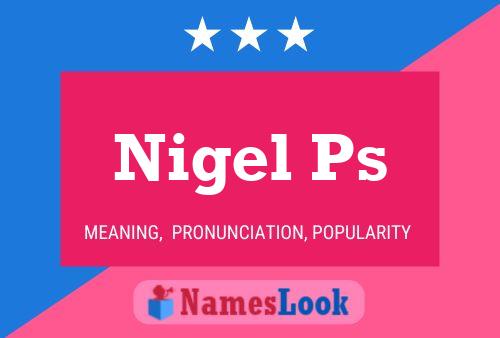 Nigel Ps Name Poster