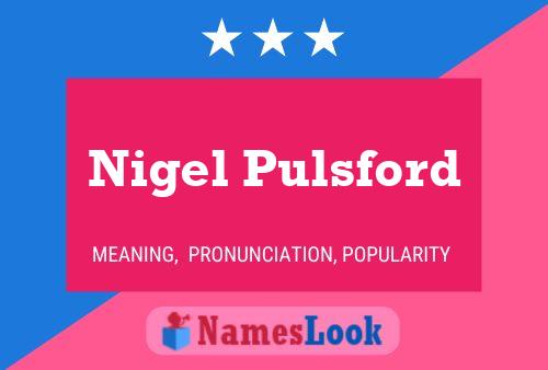 Nigel Pulsford Name Poster