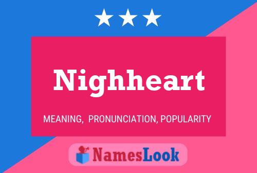 Nighheart Name Poster