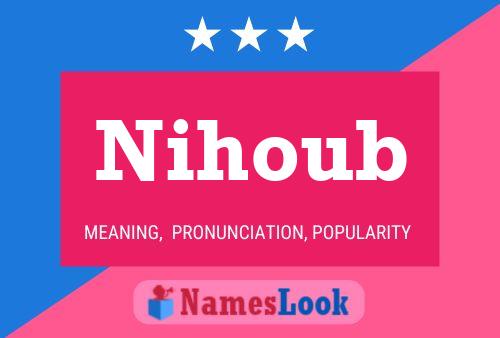 Nihoub Name Poster