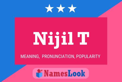 Nijil T Name Poster